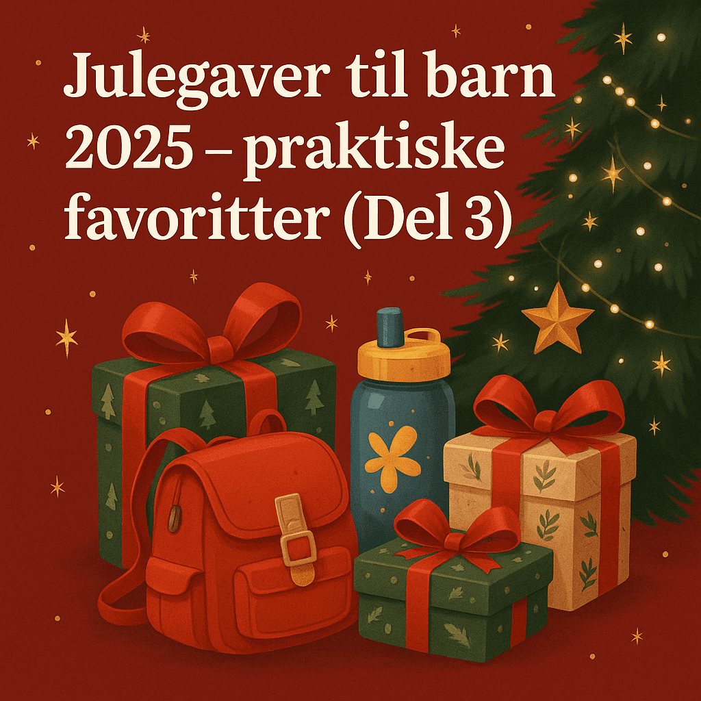 Julegaver til barn 2025 – praktiske favoritter (Del 3) - Brobrobrille